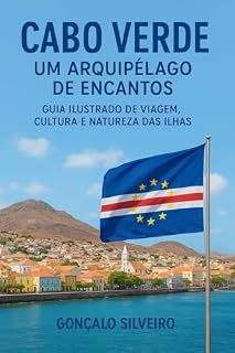 Livro Cabo Verde: Um Arquipélago de Encantos: Guia Ilustrado de Viagem, Cultura e Natureza das Ilhas