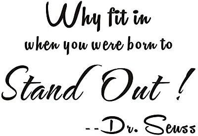 Why Fit in When You were Born to Stand Out Dr Seuss Home Mural DIY Quote Saying Inspirational Vinyl Wall Sticker Decals Transfer Removable Words Lettering Uplifting (Size3: 33" x 22.8")