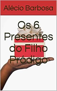 Livro Os 6 Presentes do Filho Pródigo