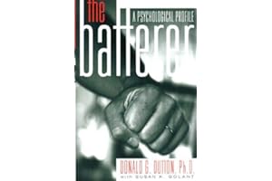 The Batterer: A Psychological Profile