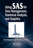 Using SAS for Data Management, Statistical Analysis, and Graphics by Ken Kleinman, Nicholas J. Horton
