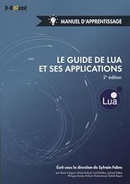 Le  guide de Lua et ses applications - Manuel d'apprentissage