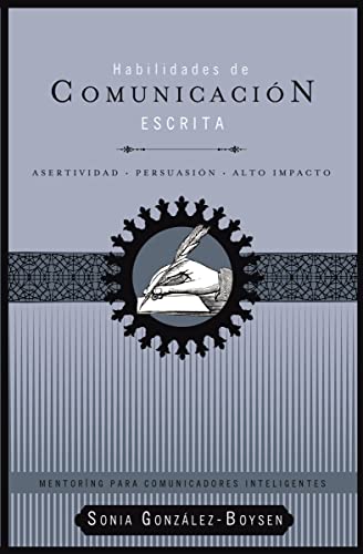 Habilidades de comunicación escrita: Asertividad + persuasión + alto impacto (M…