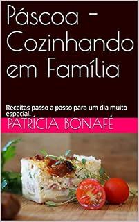 Livro Páscoa - Cozinhando em Família: Receitas passo a passo para um dia muito especial.