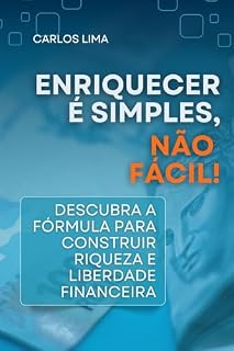 Livro Enriquecer é Simples. Não Fácil!: Existe Uma Fórmula Para A Riqueza?