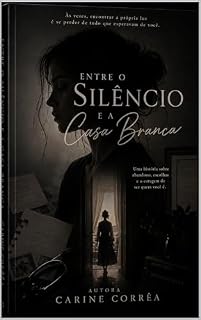 Livro Entre o silêncio e a casa branca.