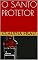 Livro O SANTO PROTETOR
