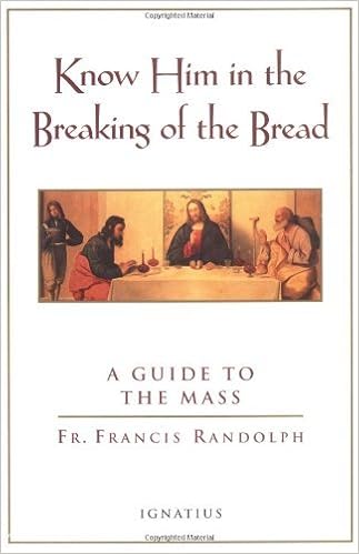 Know Him In The Breaking Of The Bread: A Guide To The Mass: Randolph,  Francis: 9780898707014: Books: Amazon.com