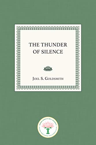 The Thunder of Silence by Joel S. Goldsmith