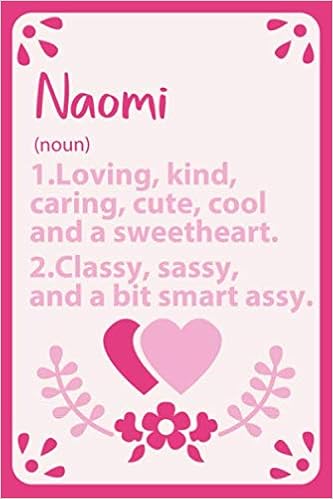 Naomi Definition Personalized Name Notebook For Naomi A Gift For Lovers Girlfriend Boyfriend Friends Lined Notebook Journal Gift 114 Pages 6x9 Soft Cover Matte Finish For Naomi Notebooks 9798604425206 Amazon Com Books