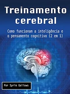 Livro Treinamento cerebral: Como funcionam a inteligência e o pensamento cognitivo (2 em 1)
