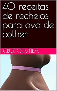 Livro 40 receitas de recheios para ovo de colher