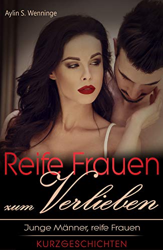 Reife Frauen Zum Verlieben Junge Manner Reife Frauen