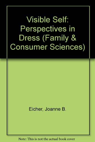 Visible Self: Perspectives in Dress (Family & Consumer Sciences)