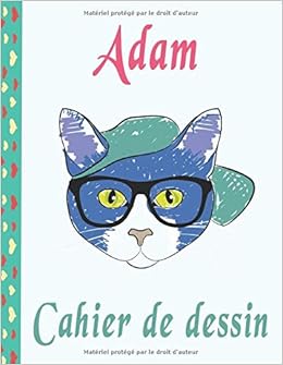 Cahier De Dessin Pour Adam Animaux Chat Et Chatte Apprendre A Dessiner Pour Developper Sa Creativite Et Pour S Entrainer A Dessiner Des Animaux Pou Anniversaire Christmas French Edition Publisher Emma