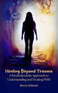 Livro Healing Beyond Trauma: A Psychodynamic Approach to Understanding and Treating PTSD