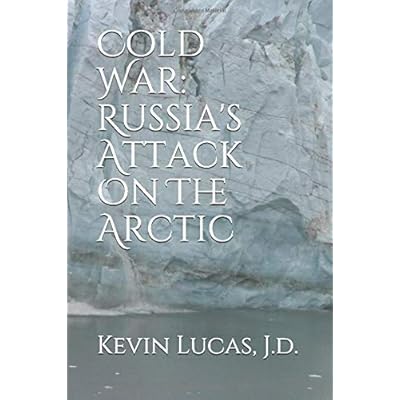 Cold War: Russia's Attack On The Arctic Cold War: Russia's Attack On The Arctic