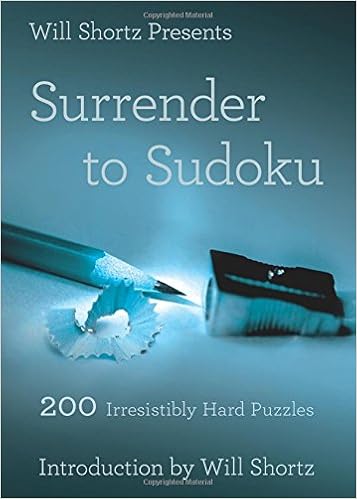 Will Shortz Presents Surrender to Sudoku: 200 Irresistibly Hard Puzzles, by Will Shortz