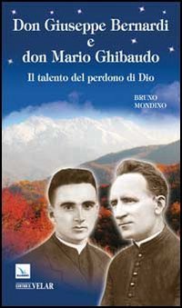 Don Giuseppe Bernardi E Don Mario Ghibaudo Il Talento Del Perdono Di Dio Amazon Com Books