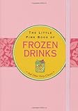 The Little Pink Book of Frozen Drinks (Little Pink Books) (Little Pink Books (Peter Pauper)) by Virginia Reynolds, Kerren Barbas