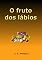 Livro O Fruto Dos Lábios