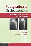 Postgraduate Orthopaedics - MCQs and EMQs for the FRCS (Tr&Orth)-Wow! eBook