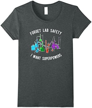 Womens Chemistry Lab T-Shirt, Forget Safety I Want Superpowers Tee Medium Dark Heather