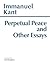 Perpetual Peace and Other Essays (Hackett Classics)