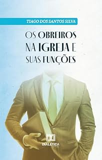 Livro Os obreiros na igreja e suas funções