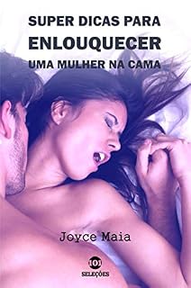 Livro Super dicas para enlouquecer uma mulher na cama