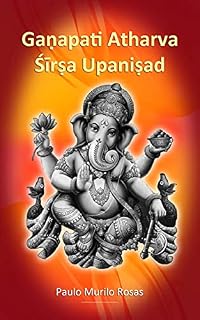 Livro Gaṇapati Atharva Śīrṣa Upaniṣad: Saudações a Gaṇeśa