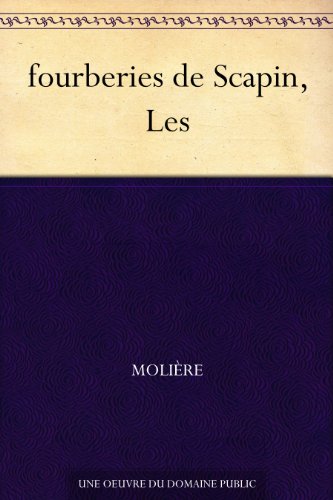 fourberies de Scapin, Les (French Edition)