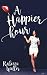 A Happier Hour by Rebecca Weller