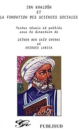 Ibn Khaldûn et la fondation des sciences sociales