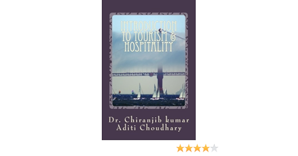 Introduction To Tourism Hospitality Kumar Phd Dr Chiranjib Choudhary Mrs Aditi 9781541064492 Amazon Com Books Introduction To Tourism Hospitality Kumar Phd Dr Chiranjib Choudhary Mrs Aditi 9781541064492 Amazon Com Books