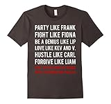Party Like Frank Fight Like Fiona Be Genius Like Lip Shirt