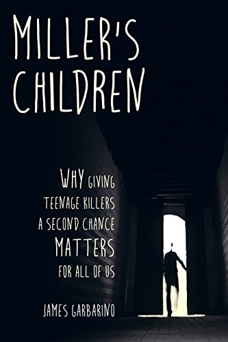 D.o.w.n.l.o.a.d Miller's Children: Why Giving Teenage Killers a Second Chance Matters for All of Us<br />ZIP