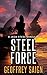 Steel Force: A Jack Steel Action Mystery Thriller, Book 1 (A Jack Steel Thriller Series) by Geoffrey Saign