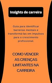 Livro Como Vencer as Crenças Limitantes na Carreira