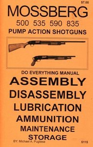 Mossberg Models 500 535 590 & 835 Pump Action Shotguns Do Everything Manual