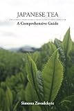 Japanese Tea: A Comprehensive Guide by Simona Zavadckyte