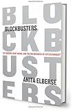 Blockbusters: Hit-making, Risk-taking, and the Big Business of Entertainment
