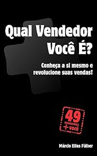 Livro Qual Vendedor Você É?: Conheça a si mesmo e revolucione suas vendas!