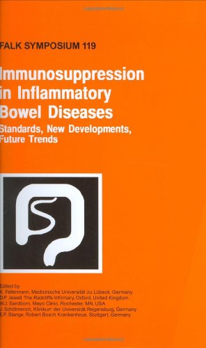 Immunosuppression in Inflammatory Bowel Diseases: Standards, New Developments, Future Trends (Falk Symposium)