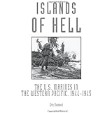 Islands of Hell: The U.S. Marines in the Western Pacific, 1944-1945