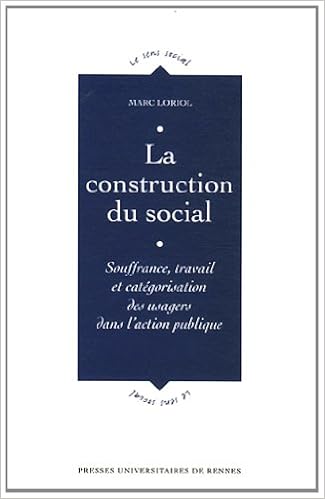 La  construction du social : souffrance, travail et catégorisation des usagers dans l'action publique