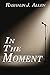 In the Moment