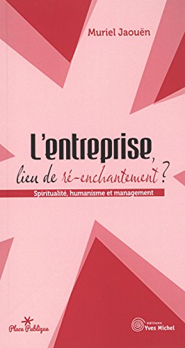 L' entreprise, lieu de ré-enchantement ?