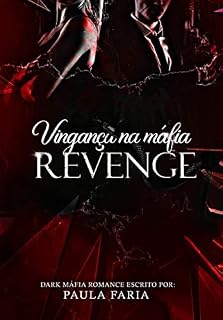 Livro REVENGE: Vingança na Máfia