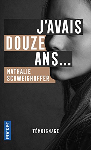 J'avais douze ans-- by Nathalie Schweighoffer, Marie-Thérèse Cuny